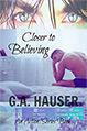 Closer to Believing
